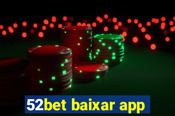 52bet baixar app